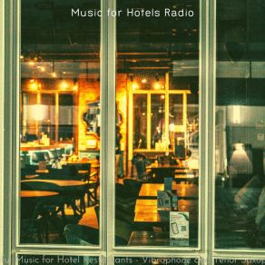 Download track Distinguished Moods For Hotel Lobbies Music For Hotels Radio