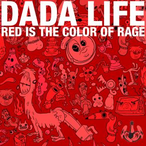 Download track Red Is The Color Of Rage Dada Life