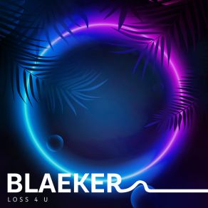 Download track Loss 4 U (Instrumental Version) BLAEKER