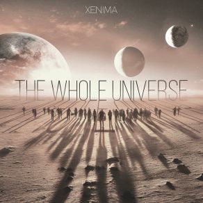 Download track The Whole Universe Xenima