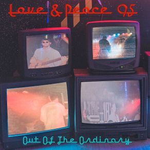 Download track Love And Peace Out Of The Ordinary