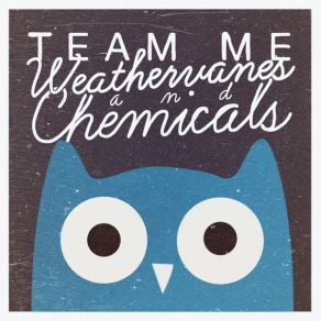 Download track Weatervanes And Chemicals Team Me