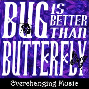 Download track If We Only Could See Bug Is Better Than Butterfly