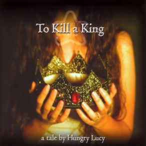 Download track To Kill A King (Trigger10d Mix) Hungry Lucy