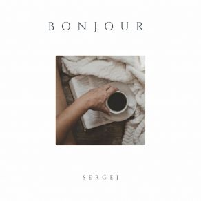 Download track Bonjour (Radio Edit) Sergej