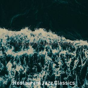 Download track Background For Summer Travels Restaurant Jazz Classics