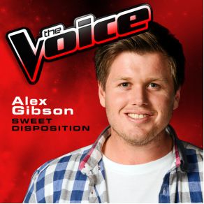 Download track Sweet Disposition (The Voice 2013 Performance) Alex Gibson