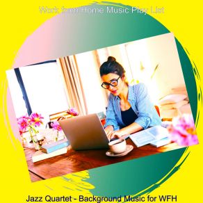 Download track Ambiance For Staying At Home Work From Home Music Play List