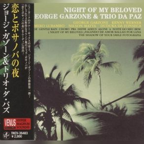 Download track A Noite Do Meu Bem (Night Of My Beloved) George Garzone, Trio Da Paz