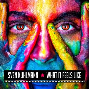 Download track What It Feels Like (Less Vocal Mix) Sven Kuhlmann