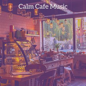 Download track Background For Relaxing Cafes Calm Cafe Music