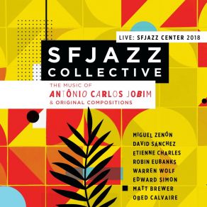 Download track Amparo (Olha Maria) (Live) SFJAZZ Collective