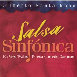 Download track Medley: Me Volvieron A Hablar De Ella & Vivir Sin Ella (Live Version) Gilberto Santa Rosa