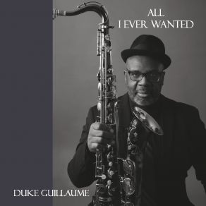 Download track All I Ever Wanted Duke Guillaume