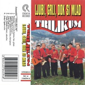 Download track Ljubi, Grli, Dok Si Mlad Trilikum