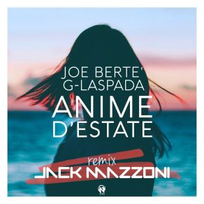 Download track Anime D'estate (Jack Mazzoni Remix) G-Laspada