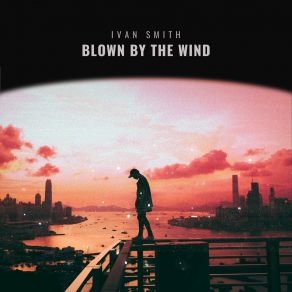 Download track Blown By The Wind (Radio Edit) Ivan Smith