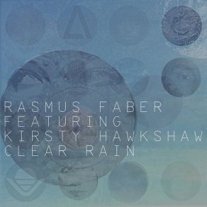 Download track Clear Rain (Instrumental Mix) Rasmus Faber, Kirsty Hawkshaw