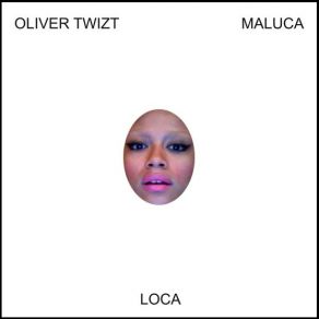 Download track Loca (Original Mix)  Oliver Twizt