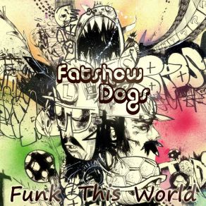 Download track It Blows Fatshow Dogs