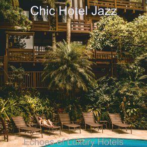 Download track Hip Jazz Guitar Trio - Vibe For Hotel Lounges Chic Hotel Jazz