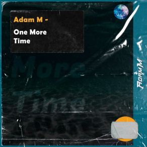 Download track One More Time Adam M