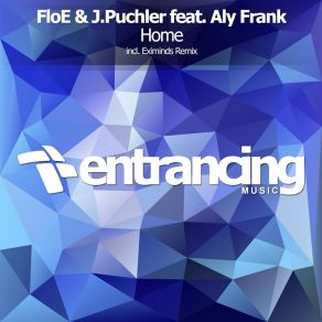 Download track Home (Eximinds Remix) Floe, Aly Frank, J. Puchler