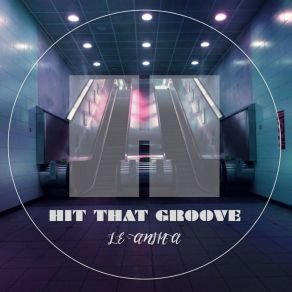 Download track Hit That Groove Le Anima