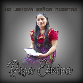 Download track Ho Jehova Señor Nuestro Rosa Elvira Juarez