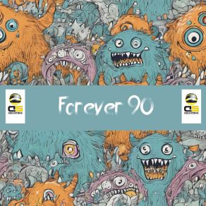 Download track Happy Monsters (Cut Mix) Forever 90