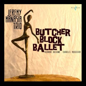 Download track Butcher Block Ballet Jeremy Manasia