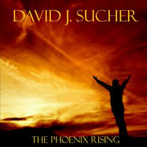 Download track The Phoenix Rising David J. Sucher