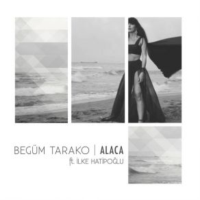 Download track Alaca Begüm Tarako, İlke Hatipoğlu