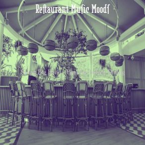 Download track Superlative Backdrops For Indoor Dining Restaurant Music Moods