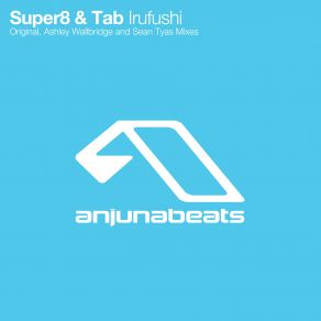 Download track Irufushi (Ashley Wallbridge Remix) Super8 & Tab