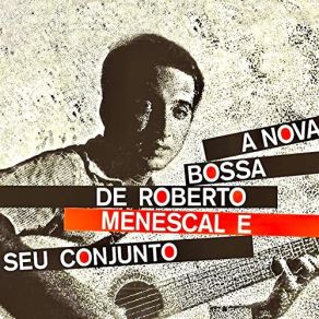 Download track O Amor Que Acabou (Remastered) Roberto Menescal