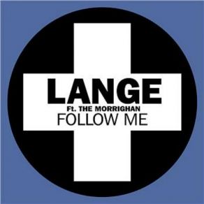 Download track Follow Me (Lange Club Mix) Morrigan, Lange, Cecily Fay