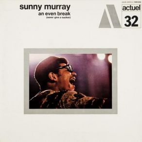 Download track An Even Break Sunny Murray