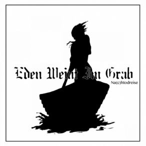 Download track Bon Voyage (Ein Sonderbares Begräbnis) Eden Weint Im Grab