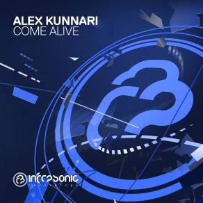 Download track Come Alive (Extended Mix) Alex Kunnari