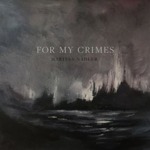 Download track For My Crimes Marissa Nadler