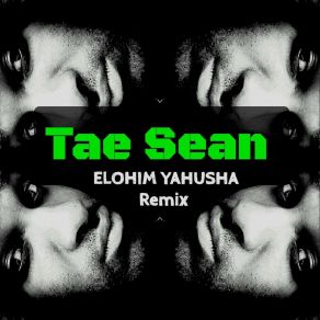 Download track Elohim Yahusha (Remix) Tae Sean