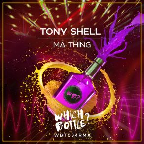 Download track Ma Thing (Extended Mix) Tony Shell