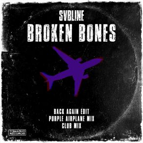 Download track Broken Bones (Back Again Edit) Svbline