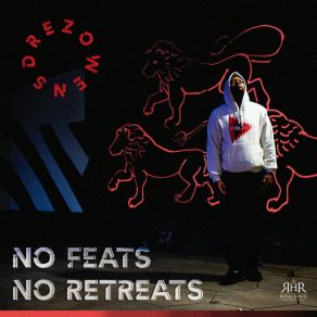 Download track No Feats No Retreats DrezOwens