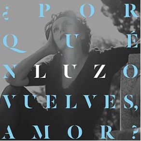 Download track ¿Por Qué No Vuelves, Amor? Luz Casal