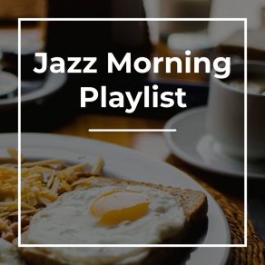 Download track Morning Ensemble Jazz Morning Playlist