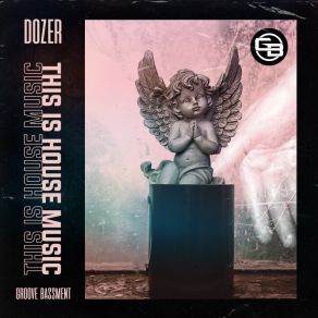 Download track This Is House Music Dozer