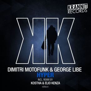 Download track Hyper (Kostha And Elio Kenza Remix) Dimitri Motofunk, George Libe