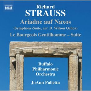 Download track Ariadne Auf Naxos, Symphony-Suite (Arr. D. W. Ochoa): II. Duet [Ein Augenblick Ist Wenig, Ein Blick Ist Viel] Buffalo Philharmonic Orchestra, JoAnn Falletta